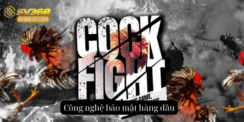 Công nghệ bảo mật hàng đầu